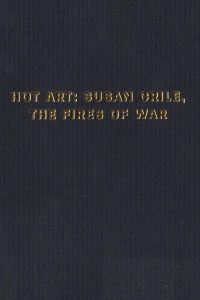 Susan Crile Hot Art: Susan Crile The Fires of War
